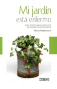 mi jardin esta enfermo: guia practica para acabar con los parasit os de forma natural-pierre nessmann-9788475567235 mi jardin esta enfermo: guia practica para acabar con los parasit os de forma natural-pierre nessmann-9788475567235