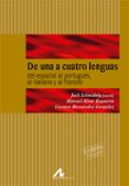 de una a cuatro lenguas: del español al portugues, al italiano y al frances-9788476354735 de una a cuatro lenguas: del español al portugues, al italiano y al frances-9788476354735
