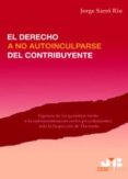 el derecho a no autoinculparse del contribuyente-jorge sarro riu-9788476988435 el derecho a no autoinculparse del contribuyente-jorge sarro riu-9788476988435