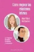 como mejorar las relaciones intimas: las 7 directrices para mejor ar las relaciones y la comunicacion-albert ellis-ted crawford-9788477209935 como mejorar las relaciones intimas: las 7 directrices para mejor ar las relaciones y la comunicacion-albert ellis-ted crawford-9788477209935