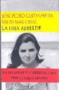 la hija rebelde-jose pedro castanheira-valdemar cruz-9788477652335 la hija rebelde-jose pedro castanheira-valdemar cruz-9788477652335