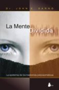 la mente dividida-dr. john e. sarno-9788478088935 la mente dividida-dr. john e. sarno-9788478088935