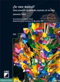 ¿se nace musical? como promover las aptitudes musicales de los ni ños (incluye cd)-johannella tafuri-9788478274635 ¿se nace musical? como promover las aptitudes musicales de los ni ños (incluye cd)-johannella tafuri-9788478274635