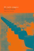 el vuelo magico y otros ensayos-mircea eliade-9788478442935 el vuelo magico y otros ensayos-mircea eliade-9788478442935