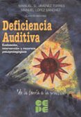 deficiencia auditiva: evaluacion, intervencion y recursos psicope dagogicos-manuel g. jimenez torres-manuel (coords.) lopez sanchez-9788478694235 deficiencia auditiva: evaluacion, intervencion y recursos psicope dagogicos-manuel g. jimenez torres-manuel (coords.) lopez sanchez-9788478694235