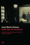 historias de asesinos: cronica del crimen en españa desde 1970 ha sta nuestros dias-jose marti gomez-9788478710935 historias de asesinos: cronica del crimen en españa desde 1970 ha sta nuestros dias-jose marti gomez-9788478710935