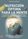 nutricion optima para la mente: la medicina nutricional y ortomol ecular aplicada a la salud y el equilibrio mental-patrick holford-9788479276935 nutricion optima para la mente: la medicina nutricional y ortomol ecular aplicada a la salud y el equilibrio mental-patrick holford-9788479276935