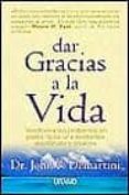 dar gracias a la vida: transforma tus problemas en pasos hacia un a existencia equilibrada y creativa-john f. demartini-9788479531935 dar gracias a la vida: transforma tus problemas en pasos hacia un a existencia equilibrada y creativa-john f. demartini-9788479531935