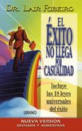 el exito no llega por casualidad (incluye las 18 leyes universale s del exito)-lair ribeiro-9788479534035 el exito no llega por casualidad (incluye las 18 leyes universale s del exito)-lair ribeiro-9788479534035