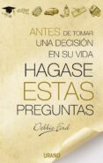 antes de tomar una decision en su vida hagase estas preguntas-debbie ford-9788479535735 antes de tomar una decision en su vida hagase estas preguntas-debbie ford-9788479535735