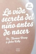 la vida secreta del niño antes de nacer (24ª ed.)-john kelly-9788479537135 la vida secreta del niño antes de nacer (24ª ed.)-john kelly-9788479537135