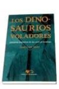 los dinosaurios voladores: historia evolutiva de las aves primiti vas-j.l. sanz-9788479544935 los dinosaurios voladores: historia evolutiva de las aves primiti vas-j.l. sanz-9788479544935
