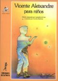 vicente aleixandre para niños (3ª ed.)-vicente aleixandre-leopoldo de luis-9788479602635 vicente aleixandre para niños (3ª ed.)-vicente aleixandre-leopoldo de luis-9788479602635