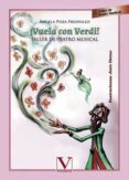 ¡vuela con verdi! taller de teatro musical-angela poza fresnillo-9788479629335 ¡vuela con verdi! taller de teatro musical-angela poza fresnillo-9788479629335