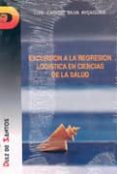 excursion a la regresion logistica en ciencias de la salud-luis carlos silva ayçaguer-9788479781835 excursion a la regresion logistica en ciencias de la salud-luis carlos silva ayçaguer-9788479781835