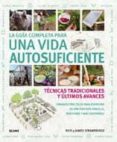 guia completa para una vida autosuficiente: tecnicas tradicionale s y ultimos avances-dick strawbrigde-james strawbrigde-9788480769235 guia completa para una vida autosuficiente: tecnicas tradicionale s y ultimos avances-dick strawbrigde-james strawbrigde-9788480769235