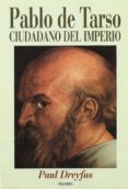 pablo de tarso, ciudadano del imperio-paul dreyfus-9788482391335 pablo de tarso, ciudadano del imperio-paul dreyfus-9788482391335