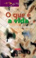 o que e a vida-manuel lourenzo-manuel lourenzo gonzalez-9788483026335 o que e a vida-manuel lourenzo-manuel lourenzo gonzalez-9788483026335
