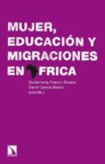 mujer, educacion y migraciones en africa-guillermina franco alvarez-9788483195635 mujer, educacion y migraciones en africa-guillermina franco alvarez-9788483195635
