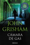 camara de gas-john grisham-9788483468135 camara de gas-john grisham-9788483468135