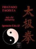 tratado taoista: tai-chi quigong (2ª ed.)-ignacio caliz-9788483521335 tratado taoista: tai-chi quigong (2ª ed.)-ignacio caliz-9788483521335