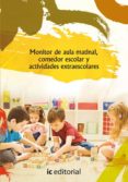 (i.b.d.)monitor de aula matinal, comedor escolar y actividades extraescolares-9788483648735 (i.b.d.)monitor de aula matinal, comedor escolar y actividades extraescolares-9788483648735