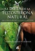 la dieta de la testosterona natural: para la salud sexual y la en ergia natural-stephen harrod buhner-9788484452935 la dieta de la testosterona natural: para la salud sexual y la en ergia natural-stephen harrod buhner-9788484452935