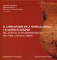 el campaniforme en la peninsula iberica y su contexto europeo = b ell beakers in the iberian peninsula and their european context-manuel a. rojo-guerra-rafael garrido-pena-iñigo (coords.) garcia-martinez de lagran-9788484483335 el campaniforme en la peninsula iberica y su contexto europeo = b ell beakers in the iberian peninsula and their european context-manuel a. rojo-guerra-rafael garrido-pena-iñigo (coords.) garcia-martinez de lagran-9788484483335