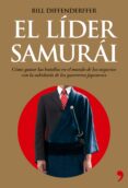 el lider samurai: como ganar las batallas en el mundo de los nego cios con la sabiduria de los guerreros japoneses-bill diffenderffer-9788484606635 el lider samurai: como ganar las batallas en el mundo de los nego cios con la sabiduria de los guerreros japoneses-bill diffenderffer-9788484606635