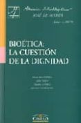 bioetica: la cuestion de la dignidad-lydia (ed.) feito-9788484681335 bioetica: la cuestion de la dignidad-lydia (ed.) feito-9788484681335