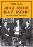 ¡haz reir, haz reir!: vida y obra de enrique jardiel poncela-victor olmos-9788484725435 ¡haz reir, haz reir!: vida y obra de enrique jardiel poncela-victor olmos-9788484725435