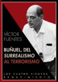 buñuel, del surrealismo al terrorismo-victor fuentes-9788484727835 buñuel, del surrealismo al terrorismo-victor fuentes-9788484727835