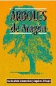 arboles de aragon: guia de arboles monumentales y singulares de a ragon-9788487601835 arboles de aragon: guia de arboles monumentales y singulares de a ragon-9788487601835