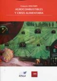agrocombustibles y crisis alimentaria-françois houtart-9788489743335 agrocombustibles y crisis alimentaria-françois houtart-9788489743335