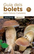 guia dels bolets dels paisos catalans-ramon pascual i lluvia-9788490342435 guia dels bolets dels paisos catalans-ramon pascual i lluvia-9788490342435