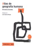 atlas de geografia humana-almudena grandes-luis garcia-araus-9788490410035 atlas de geografia humana-almudena grandes-luis garcia-araus-9788490410035