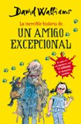 la increible historia de: un amigo excepcional-david walliams-9788490431535 la increible historia de: un amigo excepcional-david walliams-9788490431535