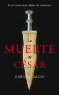 la muerte de césar-barry strauss-9788490614235 la muerte de césar-barry strauss-9788490614235
