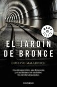 el jardin de bronce-gustavo malajovich-9788490627235 el jardin de bronce-gustavo malajovich-9788490627235