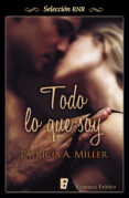 todo lo que soy (ebook)-patricia a. miller-9788490691335 todo lo que soy (ebook)-patricia a. miller-9788490691335