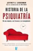 historia de la psiquiatría (ebook)-jeffrey a. lieberman-ogi ogas-9788490693735 historia de la psiquiatría (ebook)-jeffrey a. lieberman-ogi ogas-9788490693735