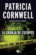 la granja de cuerpos (serie kay scarpetta 5)-patricia cornwell-9788490704035 la granja de cuerpos (serie kay scarpetta 5)-patricia cornwell-9788490704035