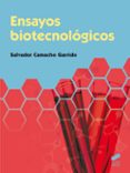 ensayos biotecnologicos-salvador camacho garrido-9788490771235 ensayos biotecnologicos-salvador camacho garrido-9788490771235