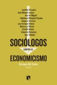 sociologos contra el economicismo-enrique gil calvo-9788490972335 sociologos contra el economicismo-enrique gil calvo-9788490972335