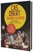 cas obert. segueix la pista!-angels navarro-9788491012535 cas obert. segueix la pista!-angels navarro-9788491012535