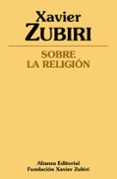 sobre la religión-xavier zubiri-9788491046035 sobre la religión-xavier zubiri-9788491046035