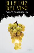 a la luz del vino-carlos ollo razquin-9788491092735 a la luz del vino-carlos ollo razquin-9788491092735