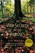 la vida secreta de los arboles: descubre su mundo oculto: que sienten, que comunican-peter wohlleben-9788491110835 la vida secreta de los arboles: descubre su mundo oculto: que sienten, que comunican-peter wohlleben-9788491110835