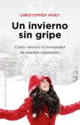 un invierno sin gripe-christopher vasey-9788491111535 un invierno sin gripe-christopher vasey-9788491111535