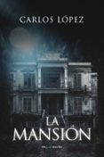 (i.b.d.) la mansion-carlos lopez-9788491127635 (i.b.d.) la mansion-carlos lopez-9788491127635